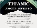 "Titanic, Un Amore Infinito" uno spettacolo teatrale musicale multimediale al teatro Cagnoni di Vigevano "Titanic, Un Amore Infinito" uno spettacolo teatrale musicale multimediale al teatro Cagnoni di Vigevano