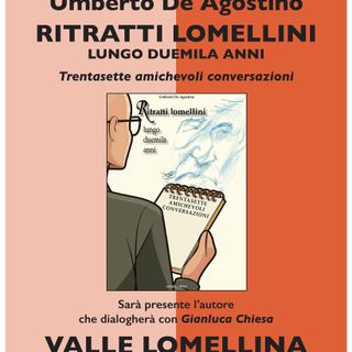 "Ritratti lomellini lungo duemila anni". Trentasette amichevoli conversazioni di Umberto De Agostino