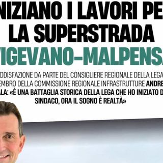 Vigevano-Malpensa, via ai cantieri: esultano Sala e Ceffa