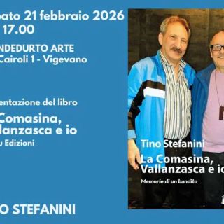 Memorie di un bandito: domani Tino Stefanini (e Luis Balocchi) a Vigevano