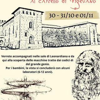 Vigevano: sabato 30 e domenica 31 &quot;Leonardo al castello&quot;