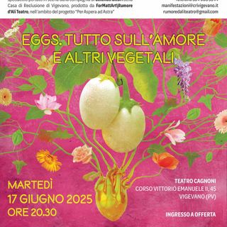 Al teatro Cagnoni va in scena lo spettacolo "Eggs" con gli attori detenuti della casa di reclusione di Vigevano