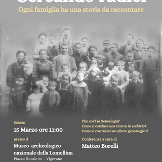Vigevano: &quot;Cercando radici ogni famiglia ha una storia da raccontare&quot;, incontro sulla genealogia al museo archeologico