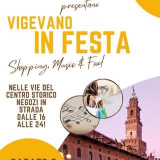 Vigevano in Festa: sabato 8 giugno dalle 16 alle 24, negozi in strada tra shopping, musica e food