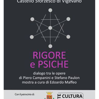 Vigevano: &quot;Rigore e Psiche&quot;, dialogo tra le opere di Stefano Paulon e Piero Campanini