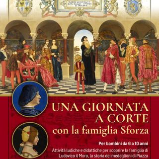 Vigevano: &quot;Una giornata a corte con la famiglia Sforza&quot; per bambini tra 6 e 10 anni