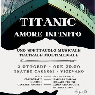 "Titanic, Un Amore Infinito" uno spettacolo teatrale musicale multimediale al teatro Cagnoni di Vigevano