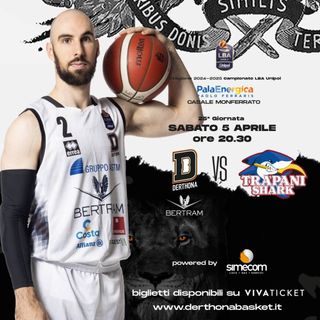 Basket serie A1, scattata la vendita dei biglietti per la prossima gara casalinga di campionato della Bertram Derthona contro la capolista Trapani