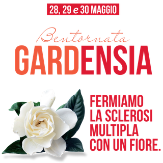 In occasione della Giornata Mondiale della Sclerosi Multipla Il 30 maggio bentornata Gardensia. Fermiamo la sclerosi multipla con un fiore