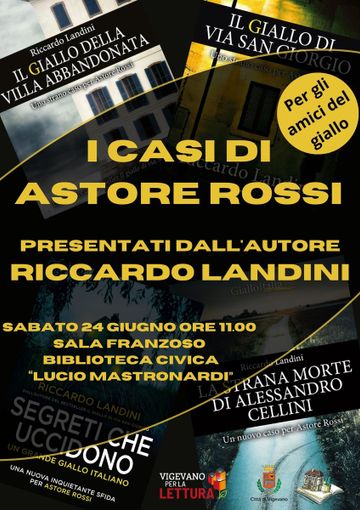 Vigevano, alla biblioteca Mastronardi: "I casi di Astore Rossi" incontro con l'autore Riccardo Landini Vigevano, alla biblioteca Mastronardi: "I casi di Astore Rossi" incontro con l'autore Riccardo Landini