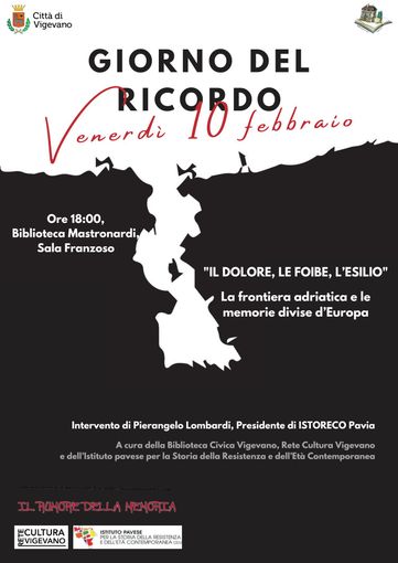 Vigevano: il dolore, le foibe, l’esilio. La frontiera adriatica e le memorie divise d’Europa