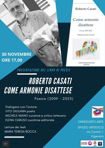 "Come armonie disattese", il nuovo volume di poesie del vigevanese Roberto Casati "Come armonie disattese", il nuovo volume di poesie del vigevanese Roberto Casati
