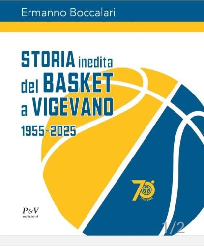 Esce “Storia inedita del basket a Vigevano 1955-2025” di Ermanno Boccalari Esce “Storia inedita del basket a Vigevano 1955-2025” di Ermanno Boccalari