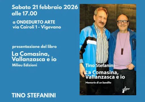 Memorie di un bandito: domani Tino Stefanini (e Luis Balocchi) a Vigevano