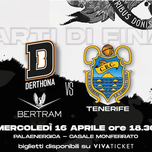 Basket, Champions League, scatta la vendita dei biglietti per Gara-2 casalinga dei quarti di finale della Bertram Dethona contro Tenerife