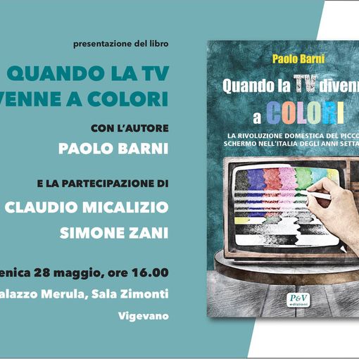 Vigevano: a palazzo Merula, Paolo Barni presenta il libro “Quando la tv divenne a colori – La rivoluzione domestica del piccolo schermo nell’Italia degli anni Settanta”