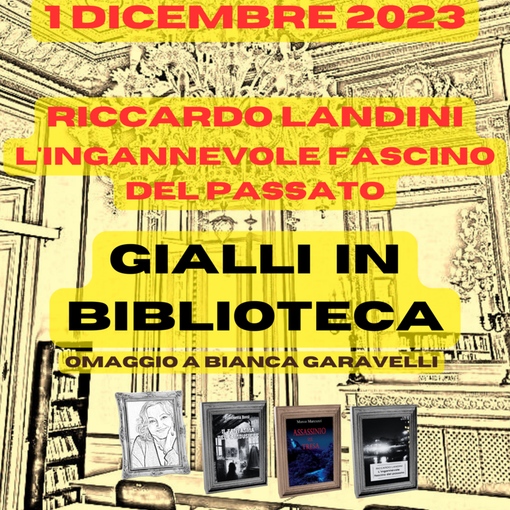 Vigevano, &quot;Gialli in biblioteca&quot; in ricordo di Bianca Garavelli: Riccardo Landini presenta &quot;L'ingannevole fascino del passato&quot;