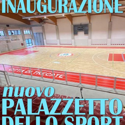 Trecate, il 18 marzo, inaugura il nuovo palazzetto dello sport
