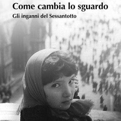 Dal Sessantotto a oggi: Susanna Trippa racconta ‘Come cambia lo sguardo’
