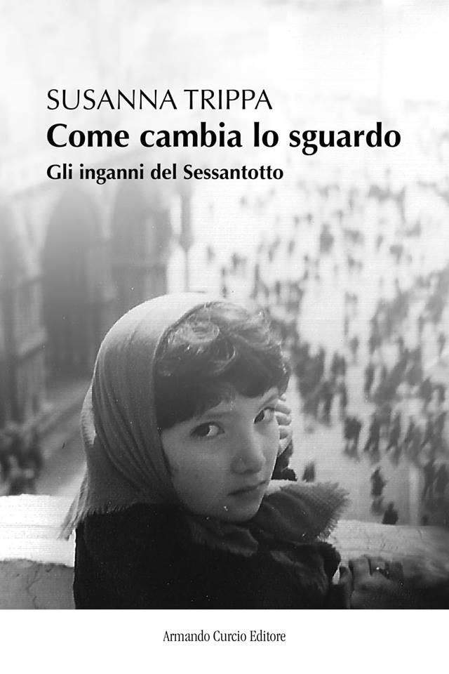 Dal Sessantotto a oggi: Susanna Trippa racconta ‘Come cambia lo sguardo’