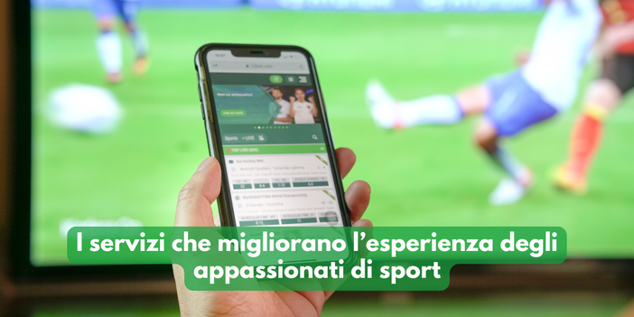 I servizi che migliorano l’esperienza degli appassionati di sport I servizi che migliorano l’esperienza degli appassionati di sport