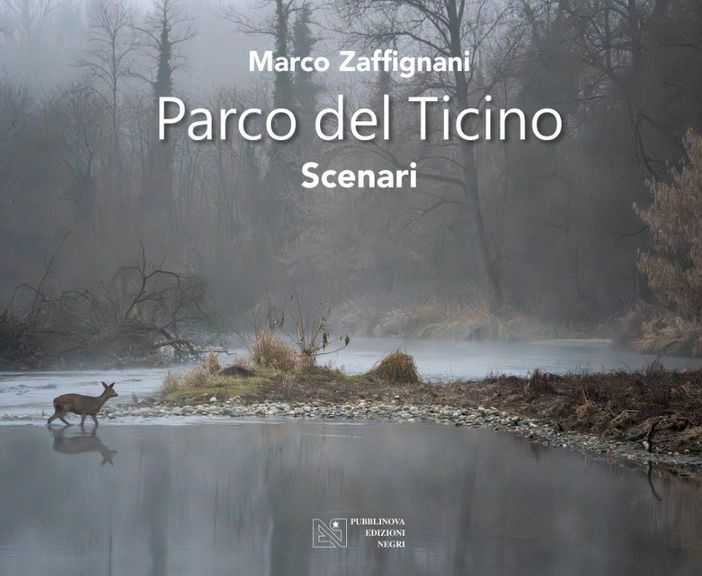 Libri: in uscita "Parco del Ticino - Scenari" di Marco Zaffignani