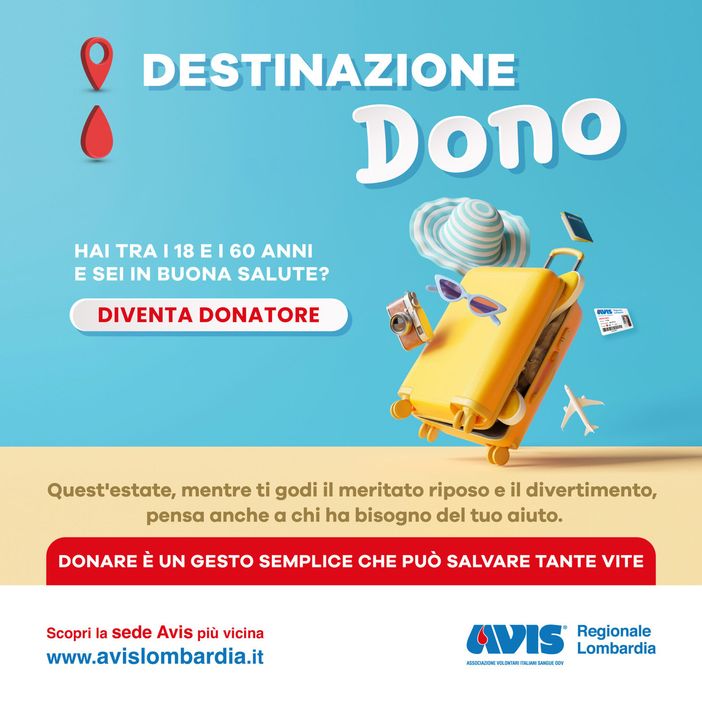 “Destinazione Dono”: Avis Regionale Lombardia lancia la campagna per sensibilizzare sulle donazioni estive “Destinazione Dono”: Avis Regionale Lombardia lancia la campagna per sensibilizzare sulle donazioni estive