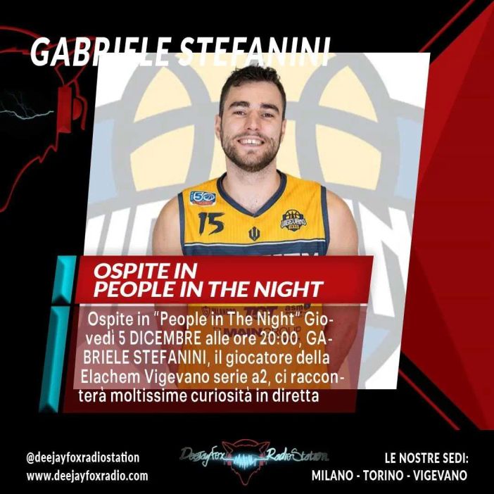 Basket serie A2, Stefanini ospite giovedì 5 dicembre di Deejay Fox Radio Station a "People in The Night" Basket serie A2, Stefanini ospite giovedì 5 dicembre di Deejay Fox Radio Station a "People in The Night"