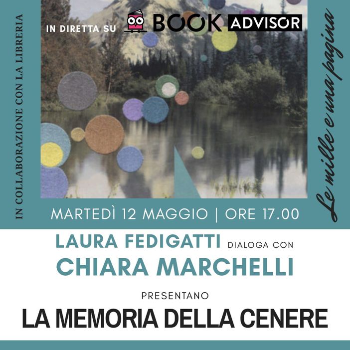 Mortara, su Book Advisor Laura Fedigatti dialoga con Chiara Marchelli: ecco il suo nuovo romanzo &quot;La memoria della cenere&quot;