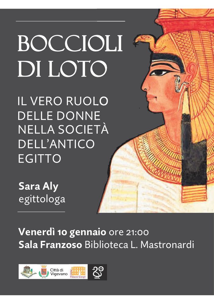 Vigevano: “Boccioli di Loto”, il vero ruolo delle donne nella società dell’antico Egitto con Sara Aly Vigevano: “Boccioli di Loto”, il vero ruolo delle donne nella società dell’antico Egitto con Sara Aly