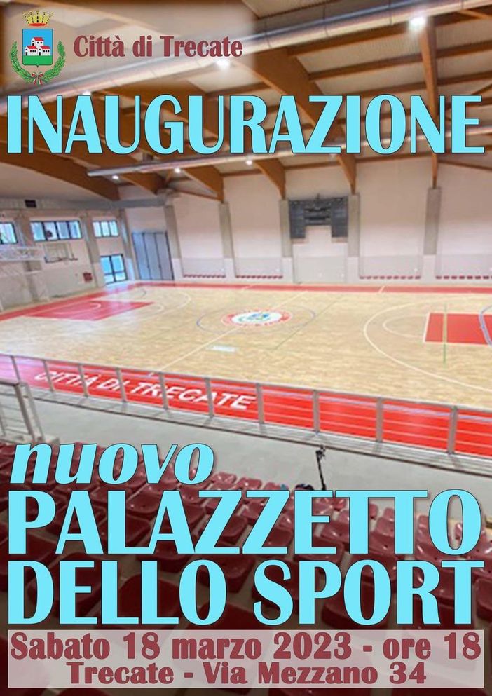 Trecate, il 18 marzo, inaugura il nuovo palazzetto dello sport Trecate, il 18 marzo, inaugura il nuovo palazzetto dello sport