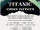 "Titanic, Un Amore Infinito" uno spettacolo teatrale musicale multimediale al teatro Cagnoni di Vigevano