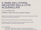Un ponte ideale tra Sanremo e Venezia grazie a "Il Mare dell’Utopia: Archetipo della Città Acquerellata" Un ponte ideale tra Sanremo e Venezia grazie a "Il Mare dell’Utopia: Archetipo della Città Acquerellata"
