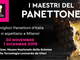 A Milano nel fine settimana si ritrovano ‘I Maestri del Panettone’