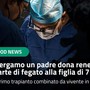 Bergamo, padre dona due organi alla figlia. In Italia è il primo trapianto combinato da donatore vivente