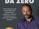 Andrea Montaneri, Rinasco Da Zero: il Bestseller su come affrontare le sfide della vita