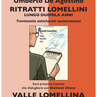 "Ritratti lomellini lungo duemila anni". Trentasette amichevoli conversazioni di Umberto De Agostino