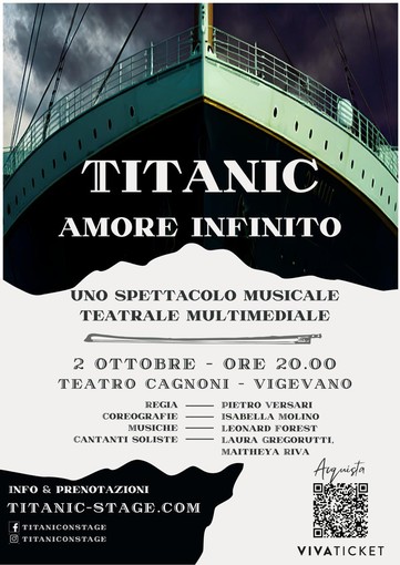 "Titanic, Un Amore Infinito" uno spettacolo teatrale musicale multimediale al teatro Cagnoni di Vigevano "Titanic, Un Amore Infinito" uno spettacolo teatrale musicale multimediale al teatro Cagnoni di Vigevano