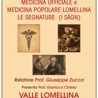 Valle, incontro culturale. Medicina ufficiale e Medicina popolare Lomellina Le segnature (i sâgn)