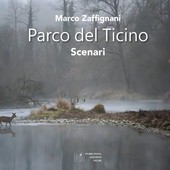 Libri: in uscita &quot;Parco del Ticino - Scenari&quot; di Marco Zaffignani