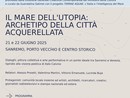 Un ponte ideale tra Sanremo e Venezia grazie a "Il Mare dell’Utopia: Archetipo della Città Acquerellata" Un ponte ideale tra Sanremo e Venezia grazie a "Il Mare dell’Utopia: Archetipo della Città Acquerellata"
