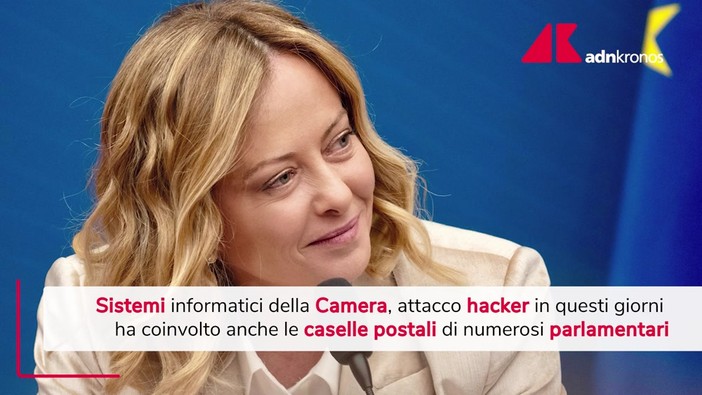 Attacco hacker nelle caselle mail della Camera, anche della premier Meloni