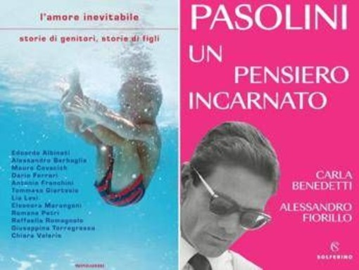 Da 'L'amore inevitabile' a 'Pasolini, un pensiero incarnato': le novità in libreria
