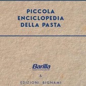 Arriva la prima 'Piccola enciclopedia della pasta' firmata Bignami e Barilla Arriva la prima 'Piccola enciclopedia della pasta' firmata Bignami e Barilla